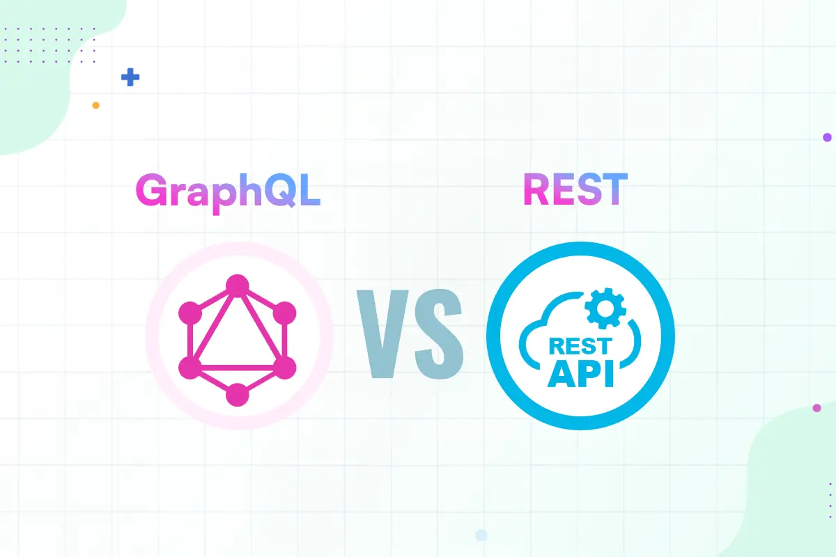GraphQL vs REST: Choosing the Right API Development for Your Application