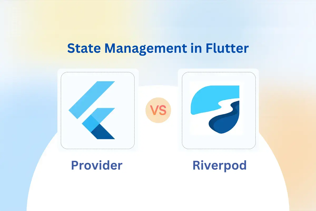 State Management in Flutter: Provider vs. Riverpod