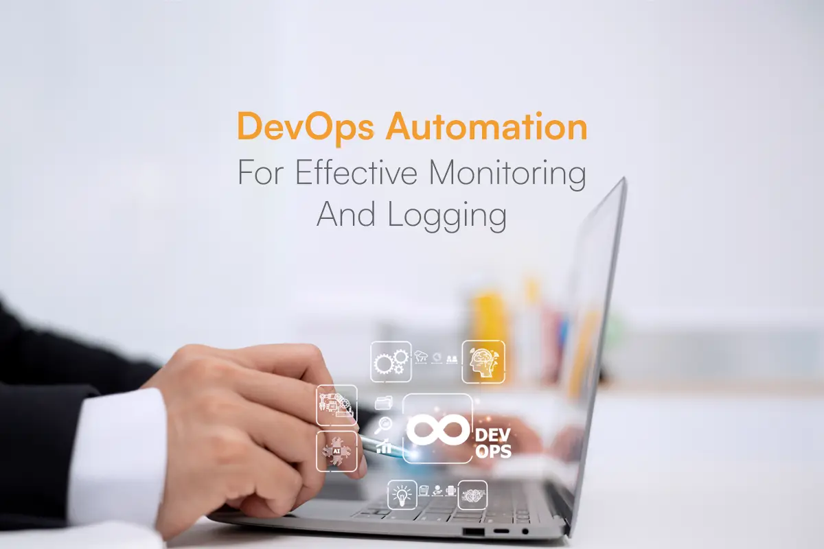 DevOps Automation for Monitoring and Logging: Ensuring System Reliability