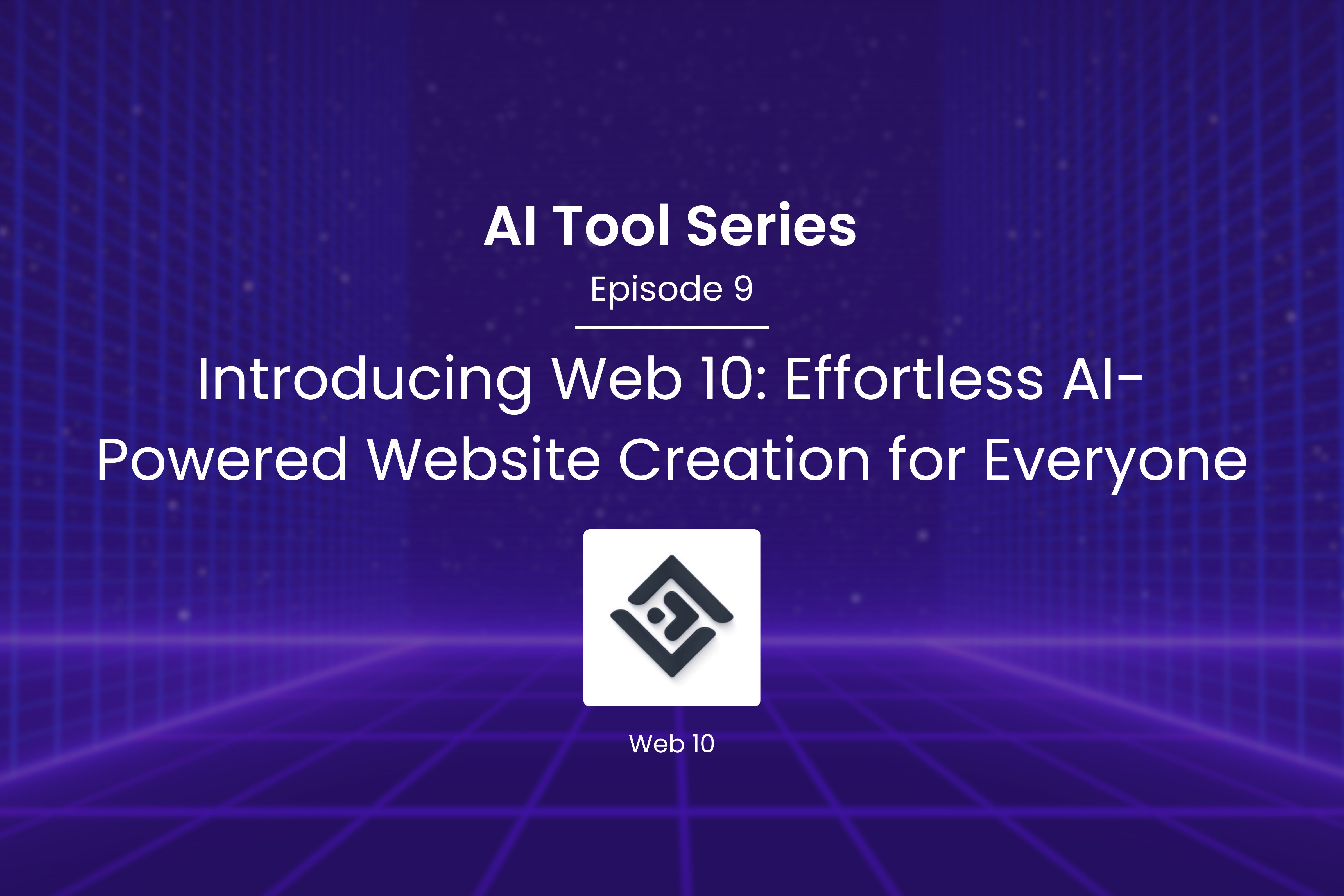 AI Tool Series – Episode 9: AI-Powered Website Creation with 10Web