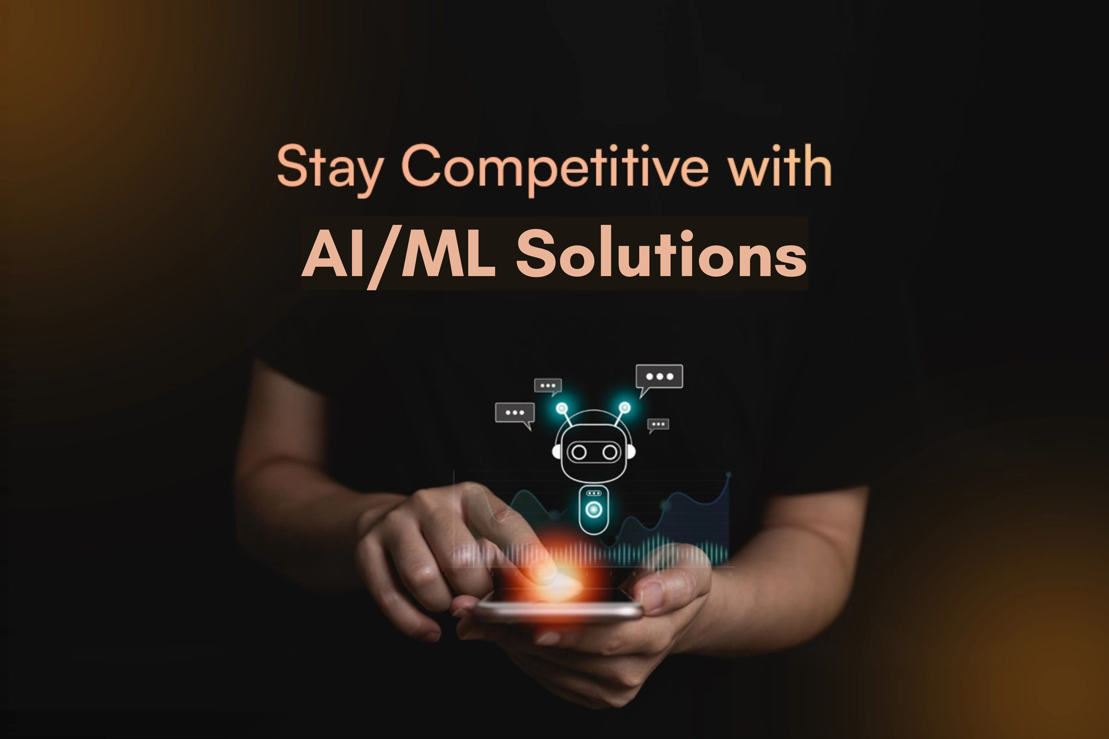 Why Every Business Needs AI/ML Solutions to Stay Competitive