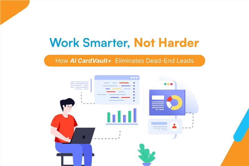 Introducing AI CardVault+: Stop Chasing Dead-End Leads and Focus on High-Value Prospects