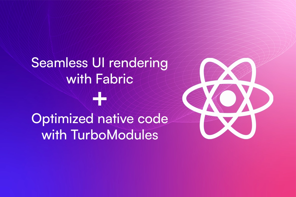 React Native New Architecture: Solving Performance Bottlenecks with Fabric & TurboModules