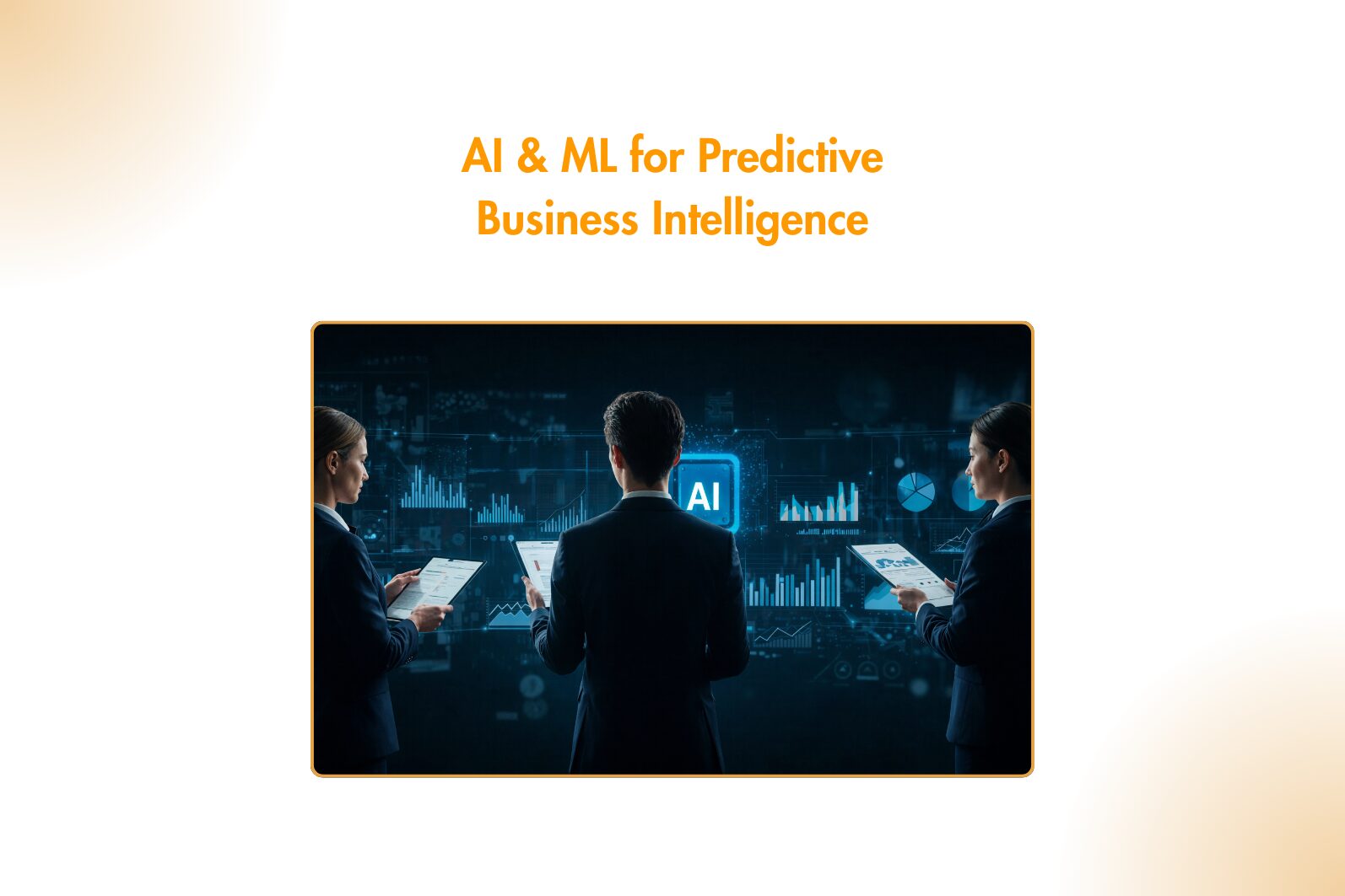 AI & ML Solutions for Predictive Business Analytics