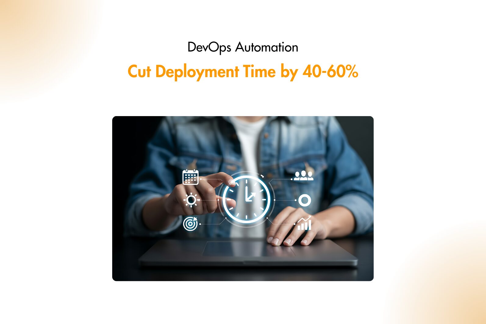 DevOps Automation Services: Reduce Deployment Time by 40–60%